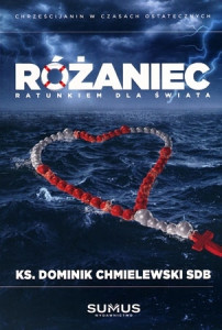 

Dominik Chmielewski SDB
Różaniec ratunkiem dla świata